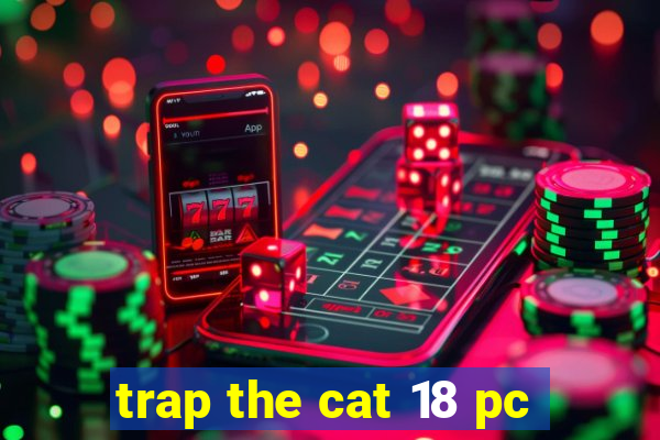 trap the cat 18 pc